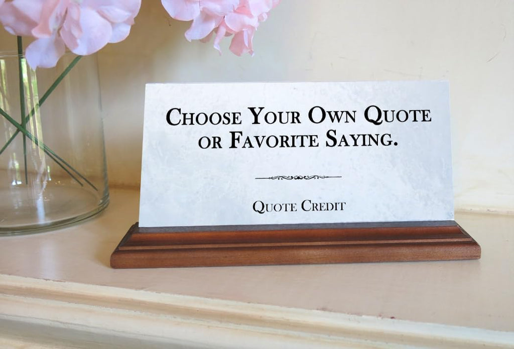 Custom Sign Plaque - Quote, Favorite Saying, Information, or Motto – Personalized Solid Marble Desktop or Shelf Display – Motivational Gift for Home, Office, or Business