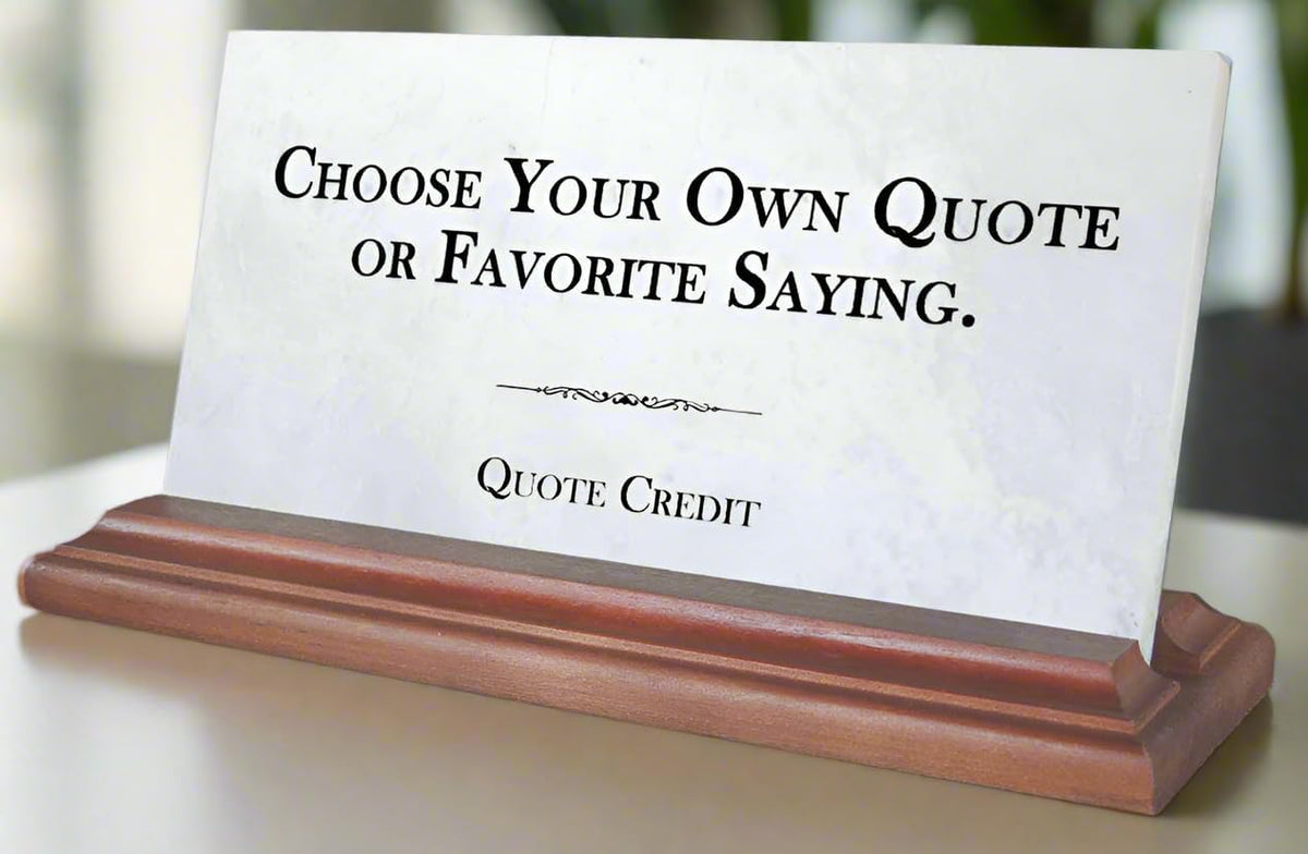 Custom Sign Plaque - Quote, Favorite Saying, Information, or Motto – Personalized Solid Marble Desktop or Shelf Display – Motivational Gift for Home, Office, or Business