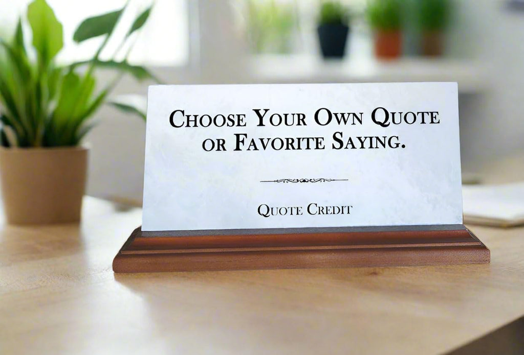 Custom Sign Plaque - Quote, Favorite Saying, Information, or Motto – Personalized Solid Marble Desktop or Shelf Display – Motivational Gift for Home, Office, or Business