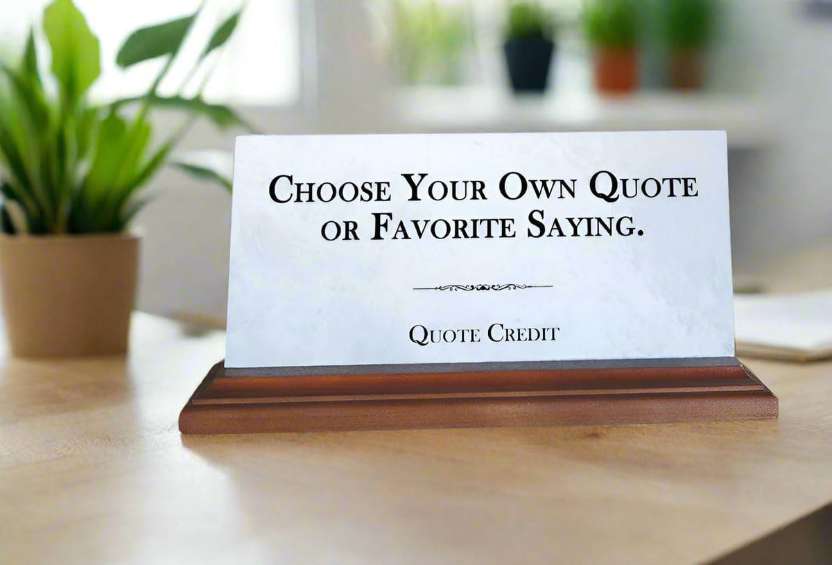 Custom Sign Plaque - Quote, Favorite Saying, Information, or Motto – Personalized Solid Marble Desktop or Shelf Display – Motivational Gift for Home, Office, or Business